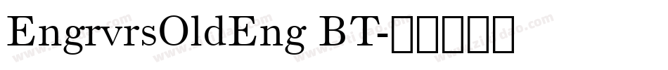 EngrvrsOldEng BT字体转换